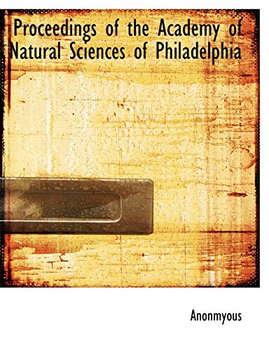 Proceedings of the Academy of Natural Sciences of Philadelphia - Anonmyous