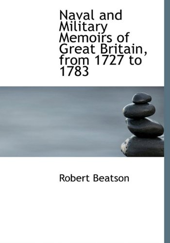 9781116564129: Naval and Military Memoirs of Great Britain, from 1727 to 1783