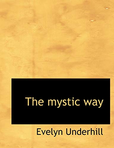 The mystic way (9781116564440) by Underhill, Evelyn