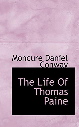 The Life Of Thomas Paine (9781116566116) by Conway, Moncure Daniel