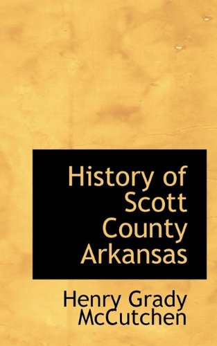 9781116568875: History of Scott County Arkansas