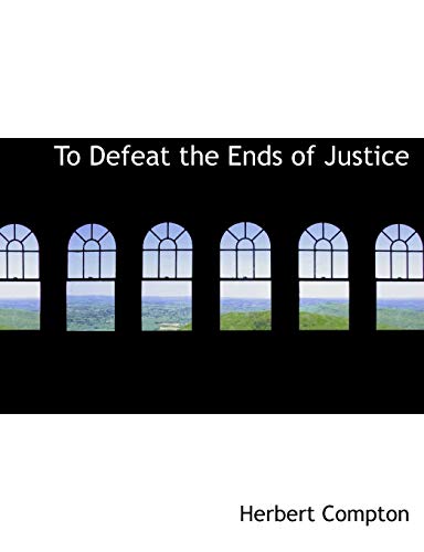 Immagine stock per To Defeat the Ends of Justice