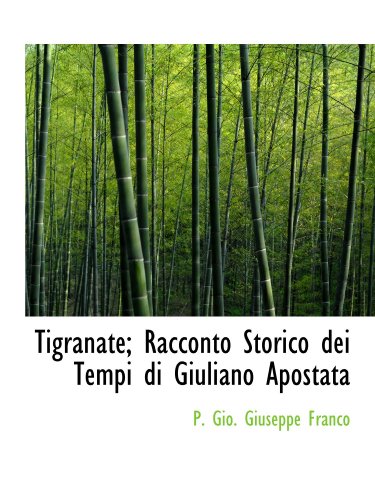 Stock image for Tigranate; Racconto Storico dei Tempi di Giuliano Apostata (Italian Edition) for sale by Revaluation Books