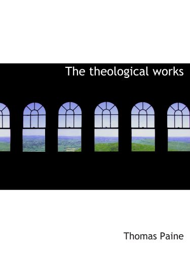 The theological works (9781116633634) by Paine, Thomas