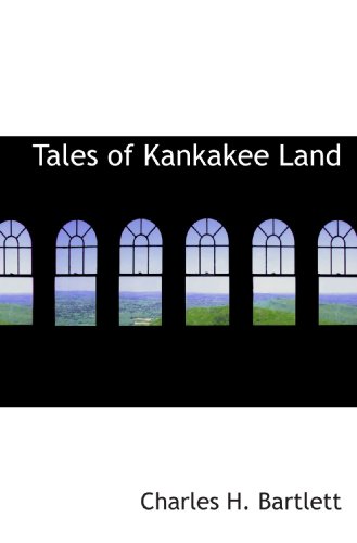 9781116636871: Tales of Kankakee Land