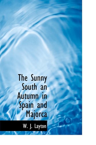9781116637748: The Sunny South an Autumn in Spain and Majorca