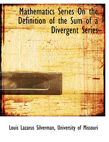 9781116638165: Mathematics Series On the Definition of the Sum of a Divergent Series