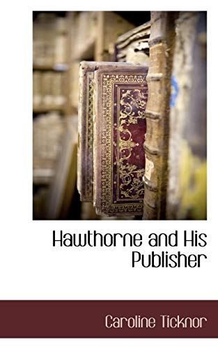 Stock image for Hawthorne and His Publisher for sale by Lucky's Textbooks