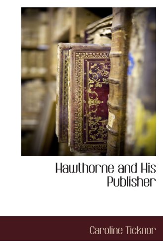 Stock image for Hawthorne and His Publisher for sale by Revaluation Books