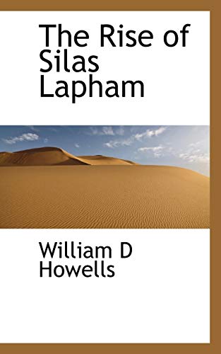 The Rise of Silas Lapham (9781116644470) by Howells, William D