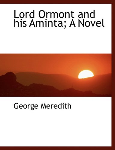 Lord Ormont and His Aminta; A Novel (9781116649802) by Meredith, George