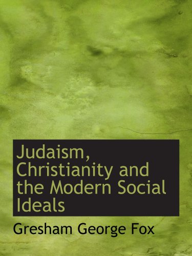 Imagen de archivo de Judaism, Christianity and the Modern Social Ideals a la venta por Revaluation Books