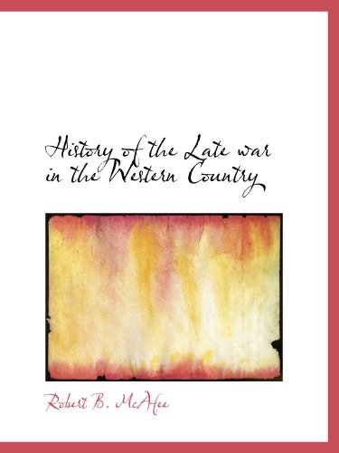 Stock image for History of the Late war in the Western Country for sale by Revaluation Books