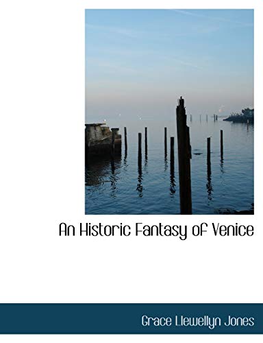 Stock image for An Historic Fantasy of Venice for sale by Lucky's Textbooks