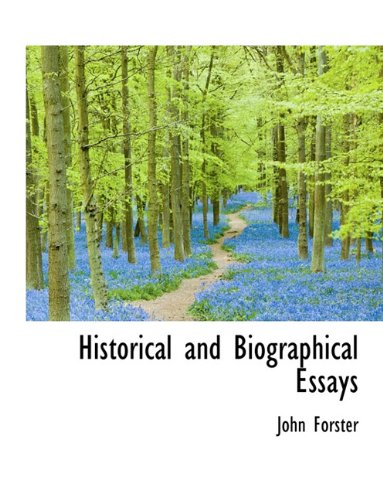 Historical and Biographical Essays (9781116661491) by Forster, John