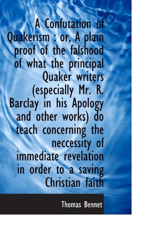 9781116669190: A Confutation of Quakerism : or, A plain proof of the falshood of what the principal Quaker writers