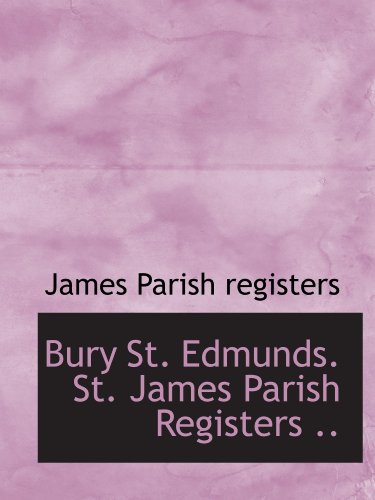 Stock image for Bury St. Edmunds. St. James Parish Registers . for sale by Revaluation Books