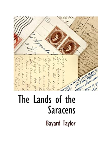 The Lands of the Saracens (9781116684735) by Taylor, Bayard