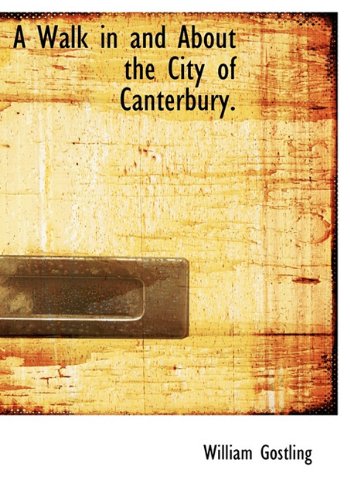 9781116687163: A Walk in and about the City of Canterbury.