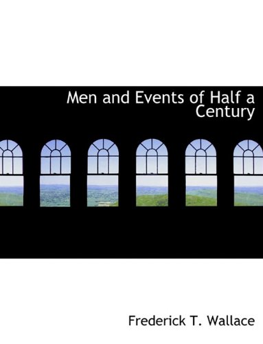9781116692235: Men and Events of Half a Century