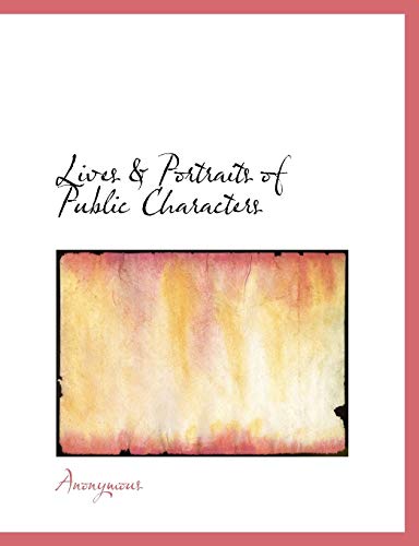 9781116694413: Lives & Portraits of Public Characters