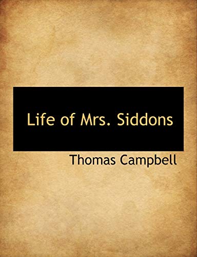 Life of Mrs. Siddons (9781116695076) by Campbell, Thomas