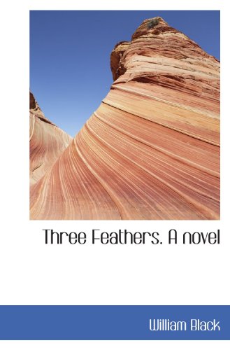 Three Feathers. A novel (9781116704563) by Black, William