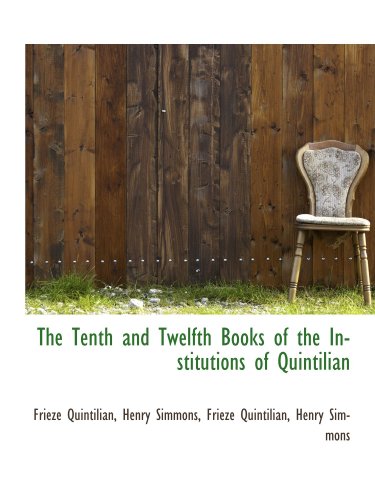 Stock image for The Tenth and Twelfth Books of the Institutions of Quintilian (Latin Edition) for sale by Revaluation Books