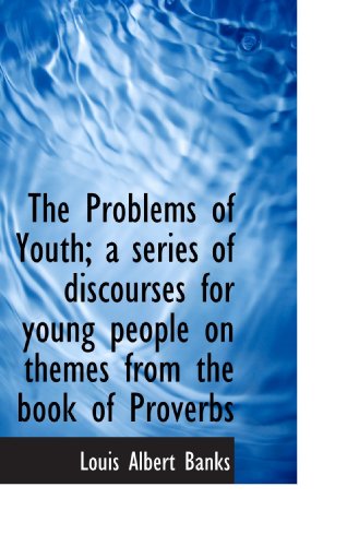9781116706444: The Problems of Youth; a series of discourses for young people on themes from the book of Proverbs