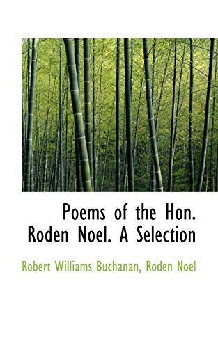 Poems of the Hon. Roden Noel. a Selection (9781116706840) by Buchanan, Robert Williams; Noel, Roden