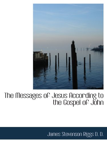 Beispielbild fr The Messages of Jesus According to the Gospel of John zum Verkauf von Revaluation Books