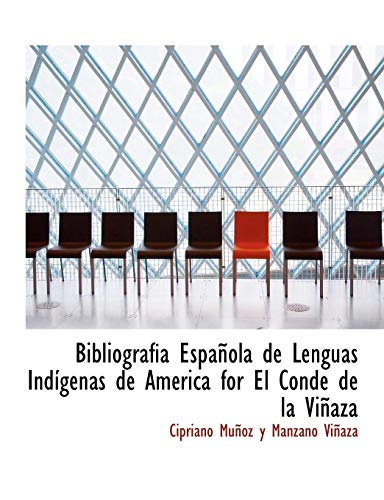 Bibliografia Espa Ola de Lenguas Ind Genas de Am Rica for El Conde de La VI Aza (Spanish Edition) (9781116716726) by Viaza, Cipriano Muoz Y. Manzano