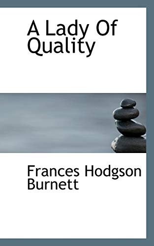 A Lady of Quality (9781116721102) by Burnett, Frances Hodgson