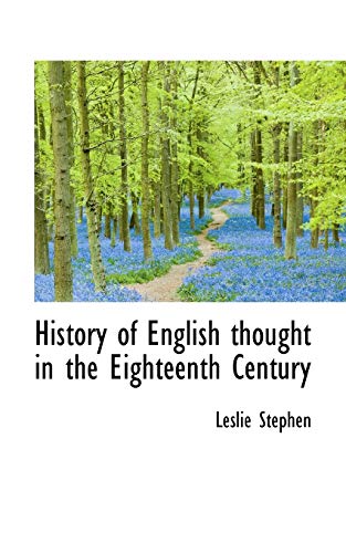 History of English thought in the Eighteenth Century (9781116723861) by Stephen, Leslie