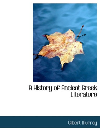 A History of Ancient Greek Literature (9781116724141) by Murray, Gilbert