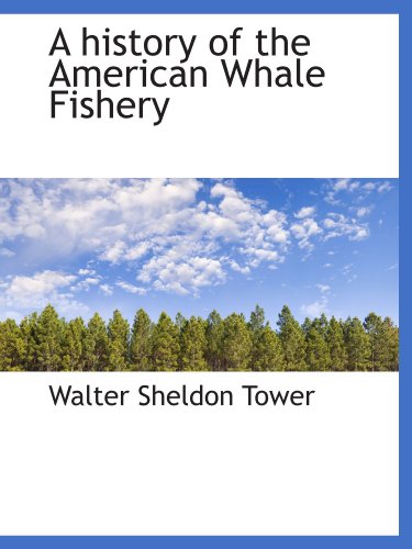 Imagen de archivo de A history of the American Whale Fishery a la venta por Revaluation Books
