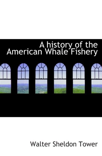 Imagen de archivo de A history of the American Whale Fishery a la venta por Revaluation Books