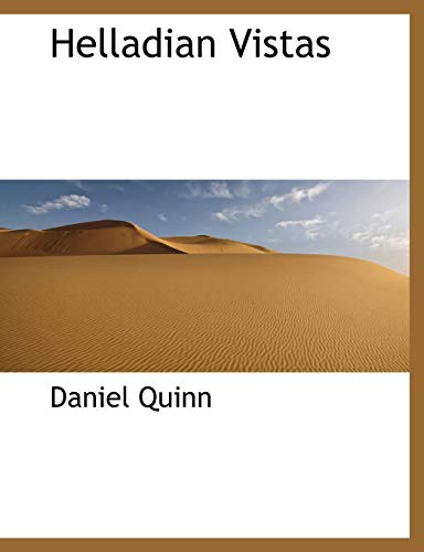 Helladian Vistas (9781116725094) by Quinn, Daniel