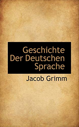 Geschichte Der Deutschen Sprache (9781116726527) by Grimm, Jacob