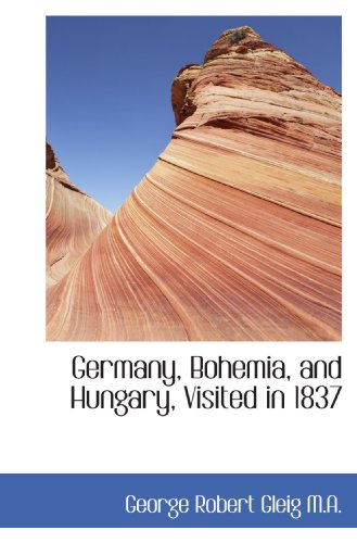 Stock image for Germany, Bohemia, and Hungary, Visited in 1837 for sale by Revaluation Books