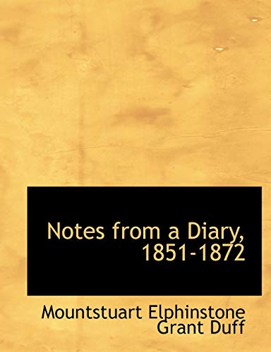 Notes from a Diary, 1851-1872 (9781116729238) by Grant Duff, Mountstuart Elphinstone