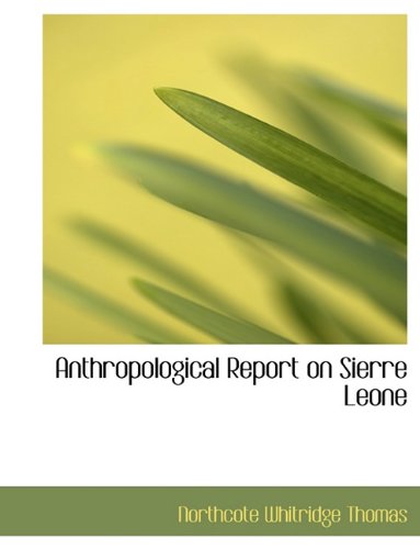 9781116729467: Anthropological Report on Sierre Leone