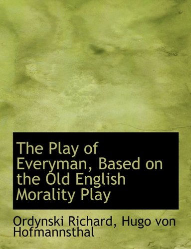 The Play of Everyman, Based on the Old English Morality Play (9781116729634) by Richard, Ordynski; Hofmannsthal, Hugo Von