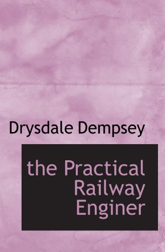 9781116733549: the Practical Railway Enginer