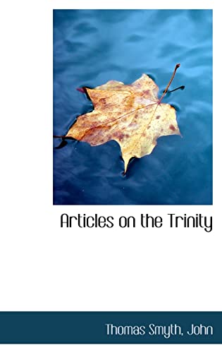 Articles on the Trinity (9781116737424) by Smyth, Thomas; John