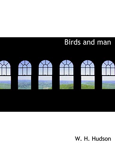 Birds and man (9781116741735) by Hudson, W. H.