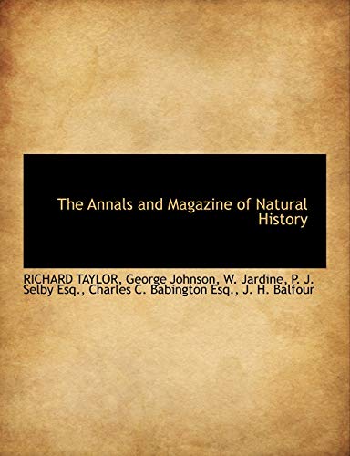 The Annals and Magazine of Natural History (9781116743876) by Taylor, Richard; Johnson, George; Jardine, W.