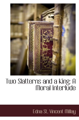 9781116748055: Two Slatterns and a King: A Moral Interlude