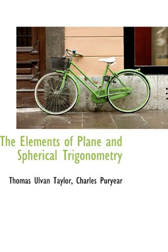 Stock image for The Elements of Plane and Spherical Trigonometry for sale by Solomon's Mine Books