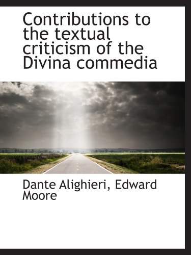 Beispielbild fr Contributions to the textual criticism of the Divina commedia zum Verkauf von Revaluation Books